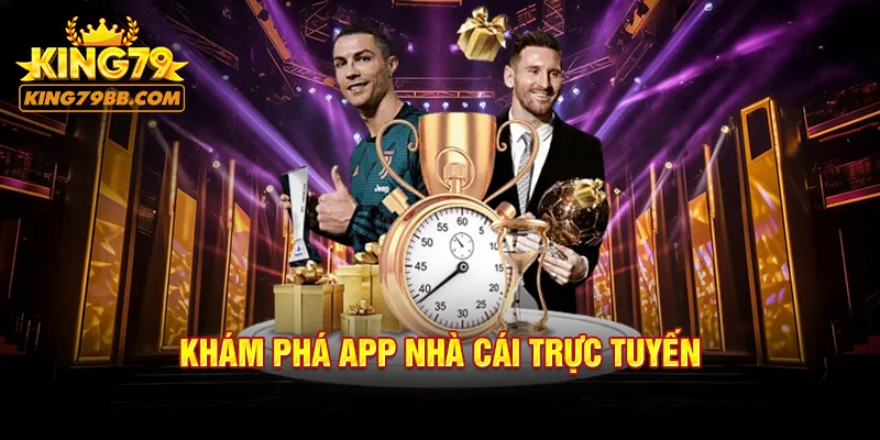 Khám phá app nhà cái trực tuyến