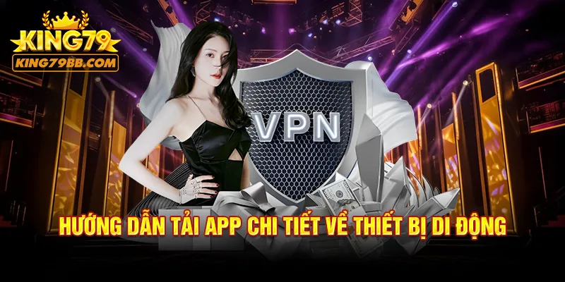 Hướng dẫn tải app chi tiết về thiết bị di động