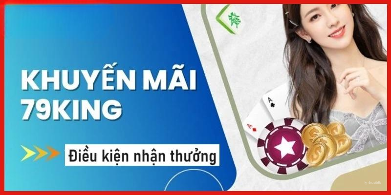 Điều kiện điều khoản để nhận khuyến mãi King79