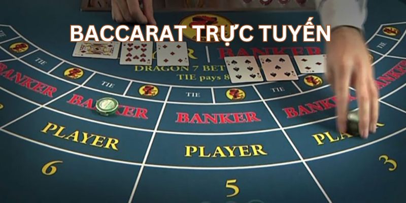 Tìm hiểu sơ lược về loại hình Baccarat trực tuyến